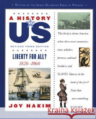 A History of Us: Liberty for All?: 1820-1860 a History of Us Book Five Hakim, Joy 9780195188981 Oxford University Press, USA