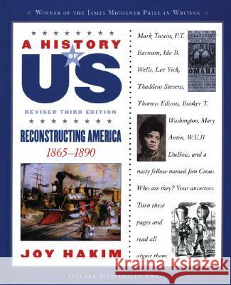 A History of Us: Reconstructing America: 1865-1890 a History of Us Book Seven Hakim, Joy 9780195189001 Oxford University Press, USA