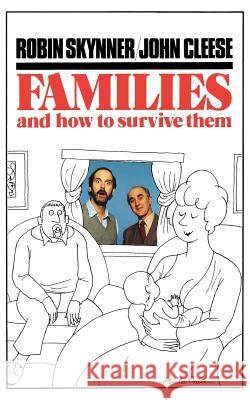 Families and How to Survive Them John Cleese Bud Handelsman Robin Skynner 9780195204667