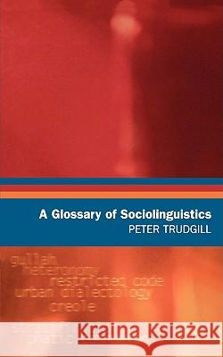 A Glossary of Sociolinguistics Peter Trudgill 9780195219432 Oxford University Press, USA