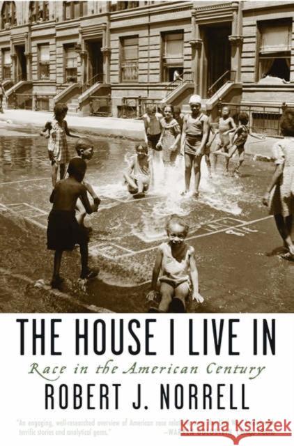 The House I Live in: Race in the American Century Norrell, Robert J. 9780195304527 Oxford University Press