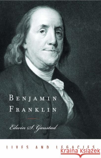 Benjamin Franklin Edwin S. Gaustad 9780195305357 Oxford University Press