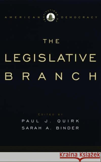 The Legislative Branch Quirk, Paul J. 9780195309164 Oxford University Press, USA