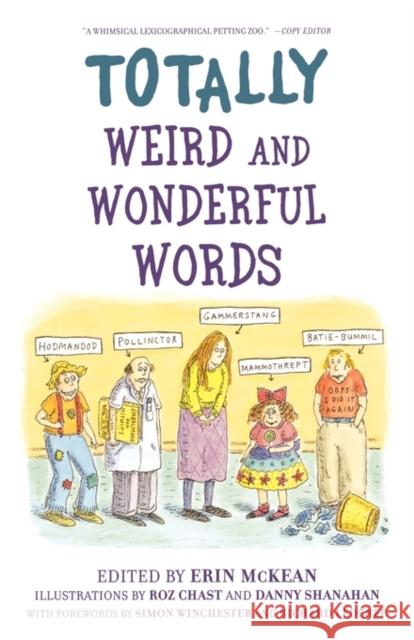 Totally Weird and Wonderful Words Erin McKean Roz Chast Danny Shanahan 9780195312126 Oxford University Press, USA