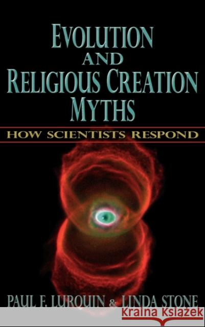 Evolution and Religious Creation Myths: How Scientists Respond Lurquin, Paul F. 9780195315387 Oxford University Press, USA