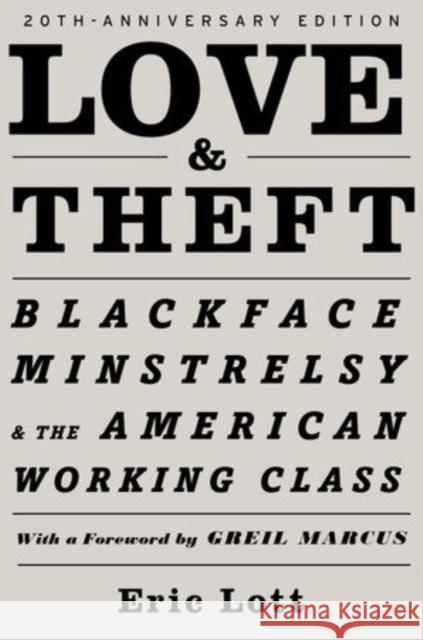 Love and Theft: Blackface Minstrelsy and the American Working Class Lott, Eric 9780195320558 Oxford University Press, USA