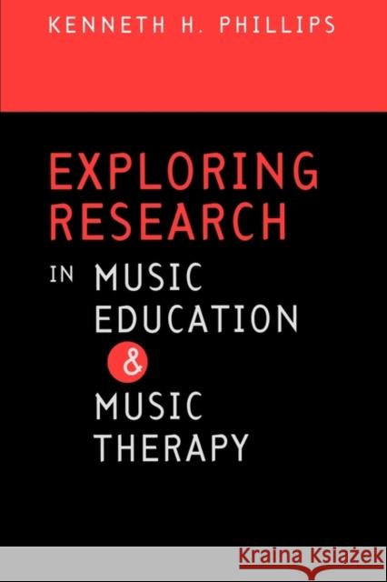 Exploring Research in Music Education and Music Therapy Kenneth H. Phillips 9780195321227 Oxford University Press, USA