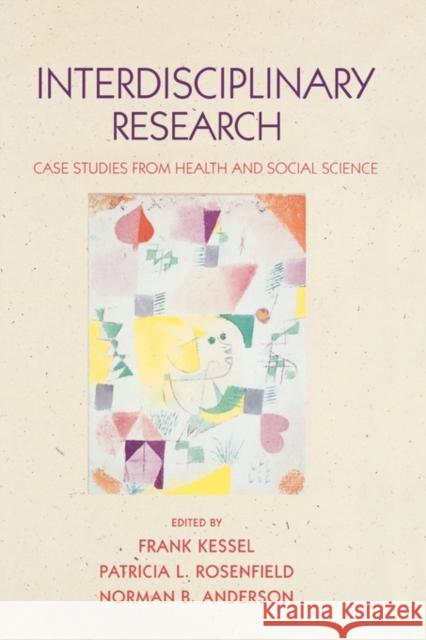 Expanding the Boundaries of Health and Social Science: Case Studies in Interdisciplinary Innovation Kessel, Frank 9780195324273