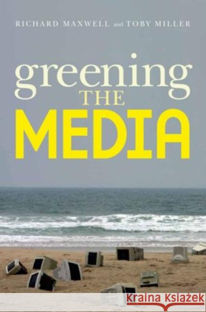 Greening the Media Richard Maxwell 9780195325201