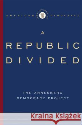 Republic Divided Annenberg Democracy Project 9780195325270 Oxford University Press
