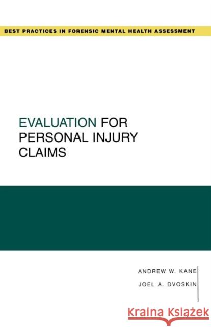 Evaluation for Personal Injury Claims Andrew W. Kane Joel A. Dvoskin 9780195326079 Oxford University Press, USA