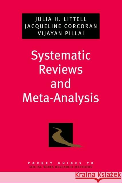 Systematic Reviews and Meta-Analysis Julia Littell Jacqueline Corcoran Vijayan Pillai 9780195326543