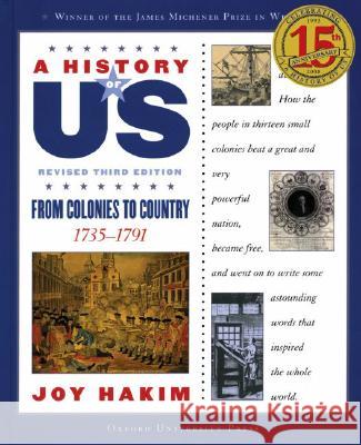 A History of Us: From Colonies to Country: 1735-1791 a History of Us Book Three Joy Hakin 9780195327175 Oxford University Press, USA