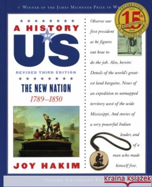 A History of Us: The New Nation: 1789-1850 a History of Us Book Four Joy Hakim 9780195327182 Oxford University Press, USA