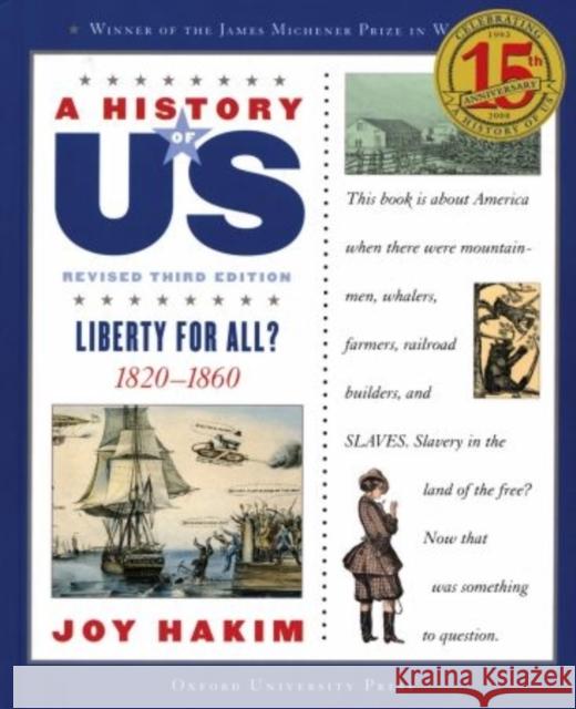 A History of Us: Liberty for All?: 1820-1860 a History of Us Book Five Hakim, Joy 9780195327199 Oxford University Press, USA