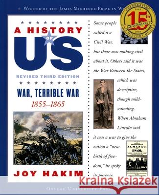 A History of Us: War, Terrible War: 1855-1865 a History of Us Book Six Joy Hakim 9780195327205 Oxford University Press, USA