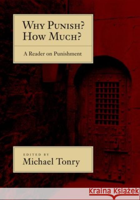 Why Punish? How Much?: A Reader on Punishment Tonry, Michael 9780195328851