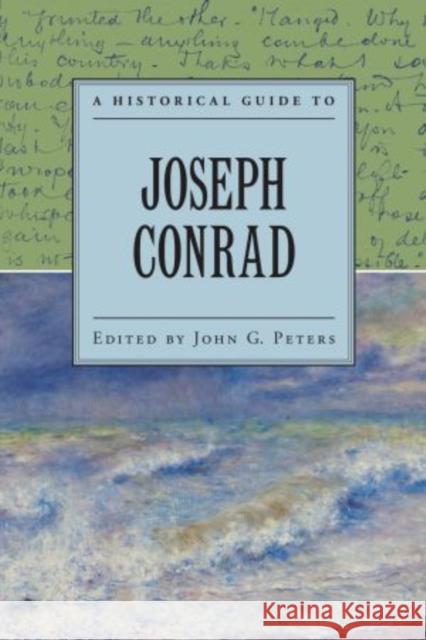 A Historical Guide to Joseph Conrad John Peters John Peters 9780195332780 Oxford University Press, USA