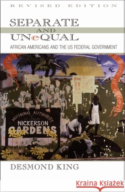 Separate and Unequal: African Americans and the US Federal Government King, Desmond 9780195336221