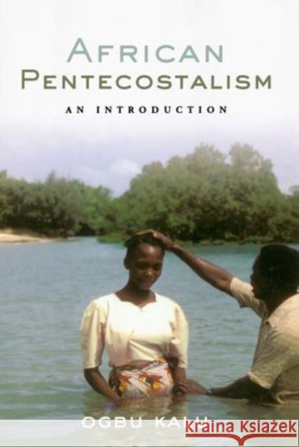 African Pentecostalism Kalu 9780195340006 Oxford University Press, USA
