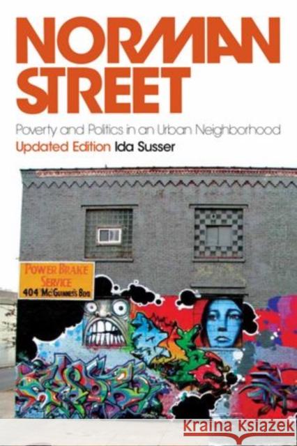 Norman Street: Poverty and Politics in an Urban Neighborhood, Updated Edition Susser, Ida 9780195367300