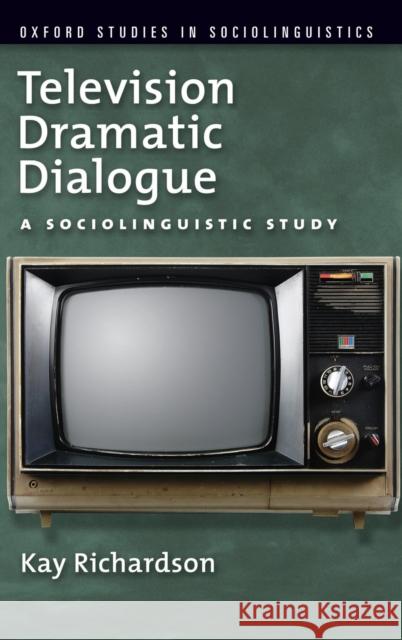 Television Dramatic Dialogue Richardson 9780195374056