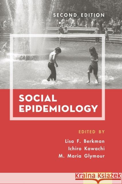 Social Epidemiology Lisa F., PH.D. Berkman Ichiro Kawachi Maria Glymour 9780195377903