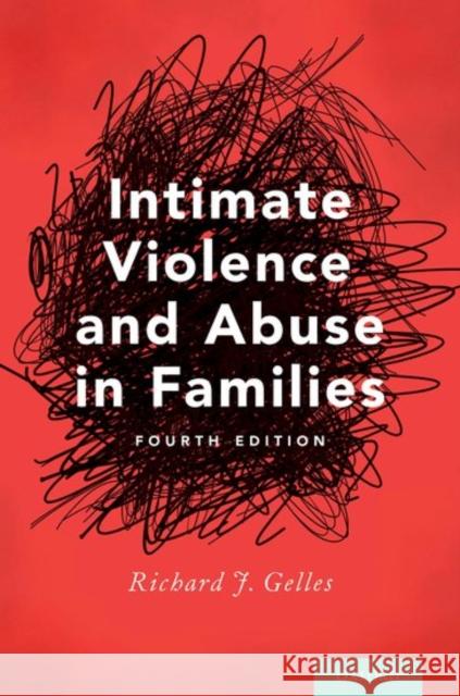Intimate Violence and Abuse in Families Richard J. Gelles 9780195381733