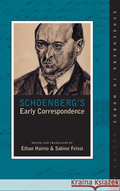 Schoenberg's Early Correspondence Arnold Schoenberg Ethan Haimo Sabine Feisst 9780195383720