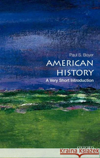 American History: A Very Short Introduction Paul S Boyer 9780195389142