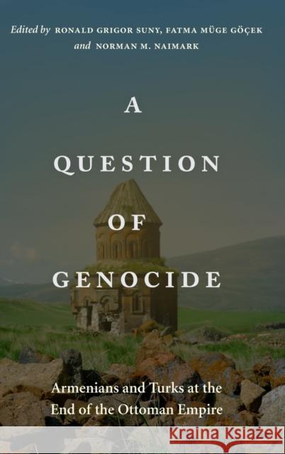 A Question of Genocide: Armenians and Turks at the End of the Ottoman Empire Suny 9780195393743 Oxford University Press, USA