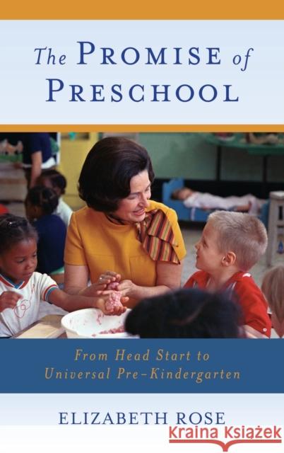 The Promise of Preschool Rose 9780195395075 Oxford University Press, USA