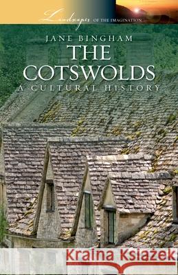 The Cotswolds: A Cultural History Jane Bingham 9780195398755