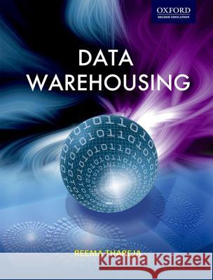 Data Warehousing Reema Thareja 9780195699616 Oxford University Press, USA