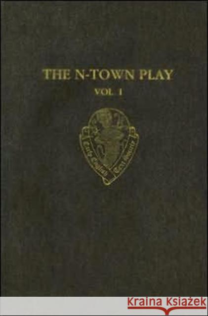 The N-Town Play, Volume 1: Cotton MS Vespasian D.8 Stephen Spector 9780197224113