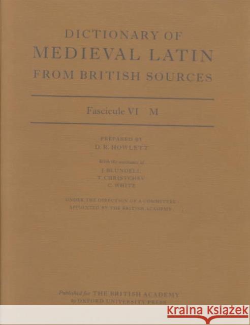 Dictionary of Medieval Latin from British Sources: Fascicule VI: M D. R. Howlett R. E. Latham 9780197262405 Oxford University Press