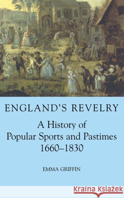 Bapfm: England's Revelry Ctb Griffin 9780197263211 Oxford University Press