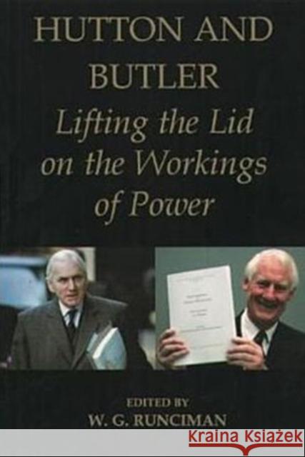 Hutton and Butler: Lifting the Lid on the Workings of Power Runciman, W. G. 9780197263297 British Academy