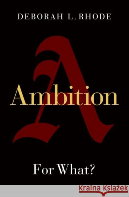 Ambition: For What? Rhode, Deborah L. 9780197538333