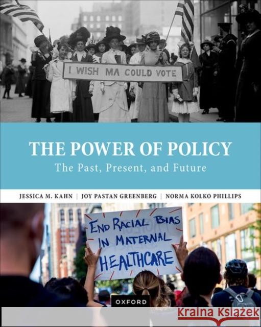 The Power of Policy: The Past, Present, and Future Jessica (, Lehman College) Kahn 9780197559239
