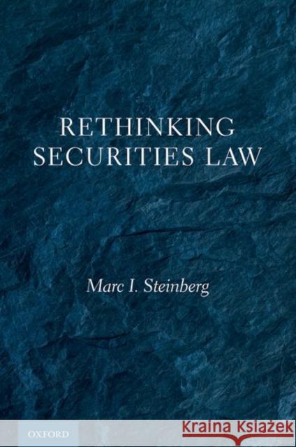 Rethinking Securities Law Marc I. Steinberg 9780197583142