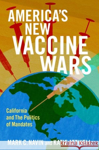 Americaas New Vaccine Wars Katie (Associate Professor of Political Science and Public Policy, Associate Professor of Political Science and Public P 9780197613238