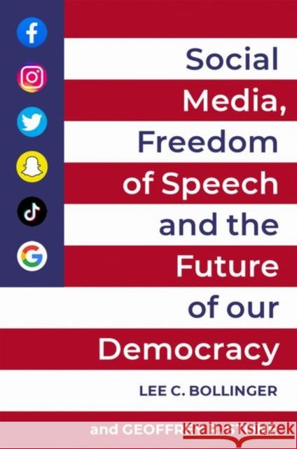 Social Media, Freedom of Speech, and the Future of Our Democracy Bollinger, Lee C. 9780197621097 Oxford University Press, USA