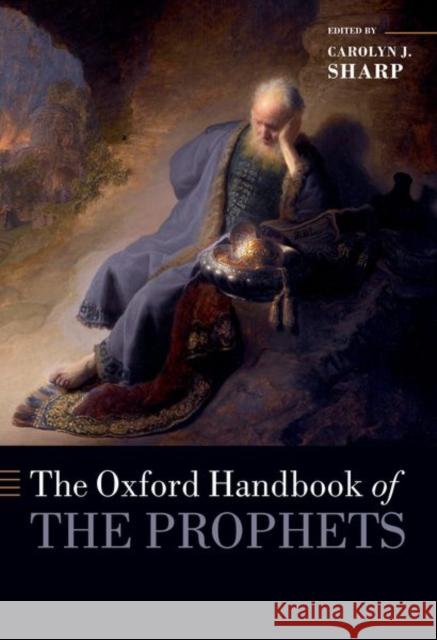 The Oxford Handbook of the Prophets Sharp Sharp 9780197685495