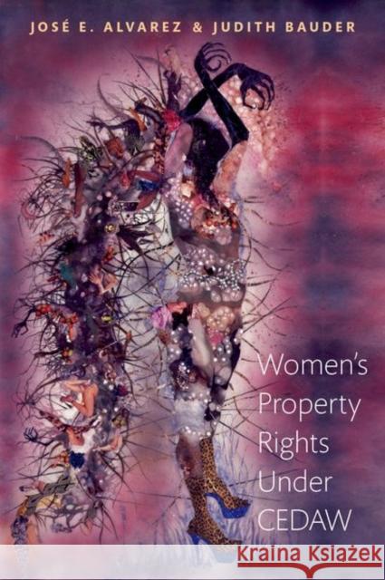 Women's Property Rights Under CEDAW Judith (Researcher and Lecturer, Researcher and Lecturer, University of Vienna) Bauder 9780197751879 Oxford University Press Inc