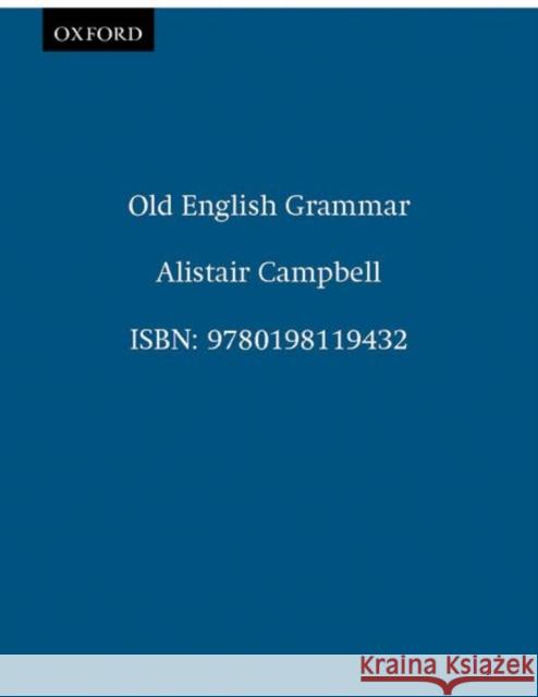 Old English Grammar A. Campbell Alistair Campbell 9780198119432 Oxford University Press