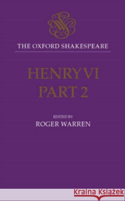 Henry VI, Part II: The Oxford Shakespeare Shakespeare, William 9780198130000 Oxford University Press
