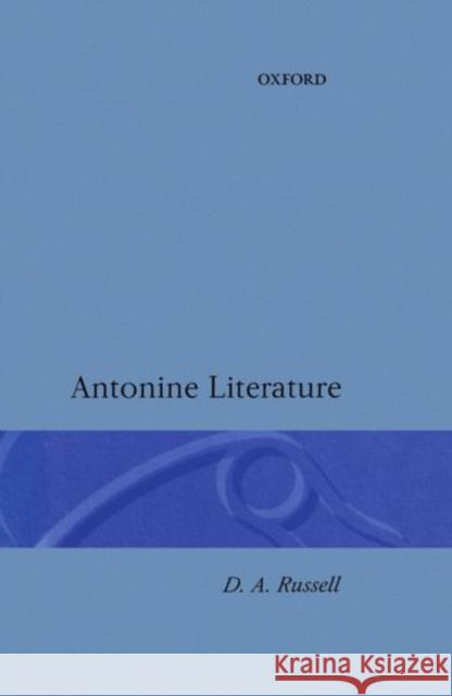 Antonine Literature Russell                                  David Ed. Russell D. A. Russell 9780198140573 Oxford University Press, USA