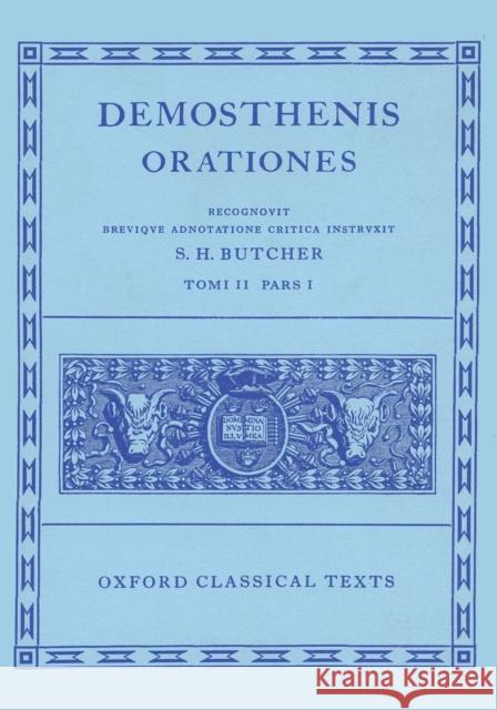 Orationes: Volume II, Part 1: Orationes XX-XXVI Demosthenes 9780198145196 Oxford University Press