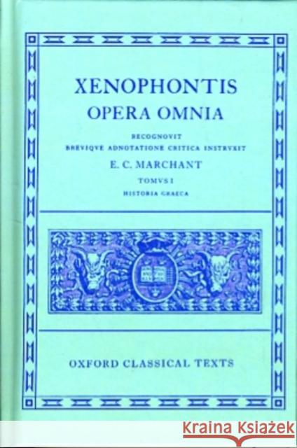 Opera Omnia: Volume I: Historia Graeca. Bks I-VII Xenophon 9780198145523